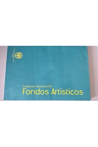 Fundación General UCM. Fondos Artísticos. Catalogo Exposición